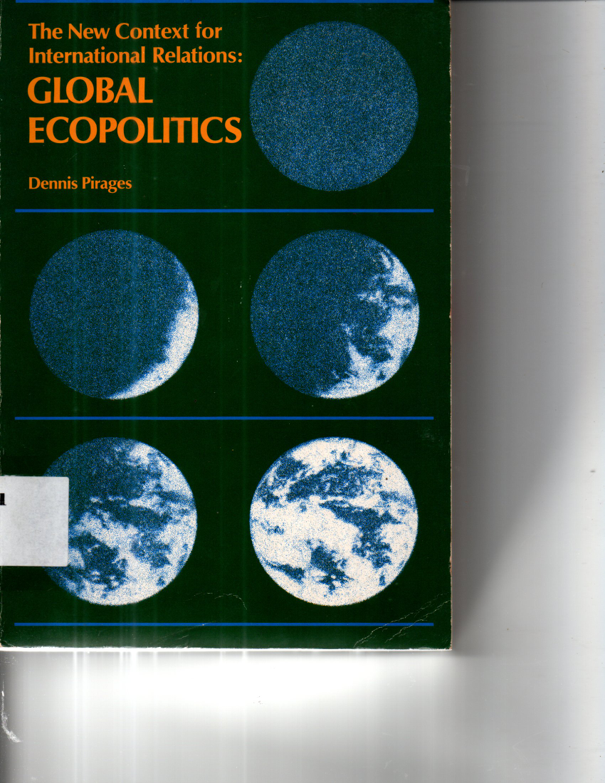 The New Context For International Relations : Global Ecopolitics