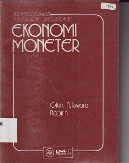 Ekonomi Moneter: Rinbgkasan Bacaan Pilihan (Cet. 1)