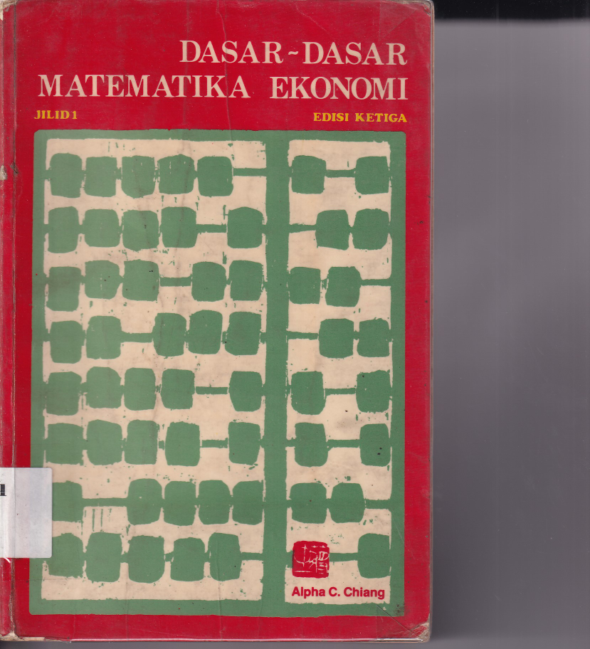 Dasar-dasar Matematika Ekonomi (Ed. 3 Rev., Jilid 1) (Hibah Tin Kartini)