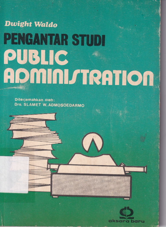 Pengantar Studi Public Administration (Cet. 4)