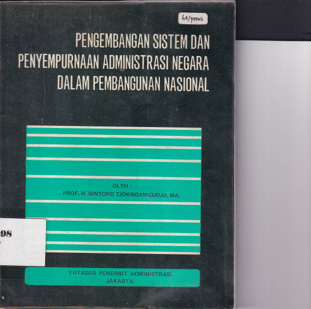 Pengembangan Sistem dan Penyempurnaan Administrasi Negara dalam Pembangunan Nasional  (Ed. 1,Cet. 2)