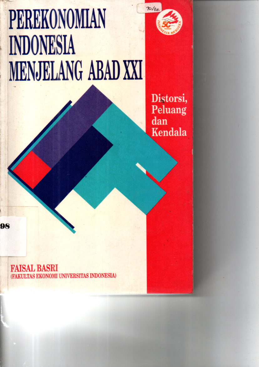 Perekonomian Indonesia Menjelang Abad XXI Distorsi, Peluang dan Kendala