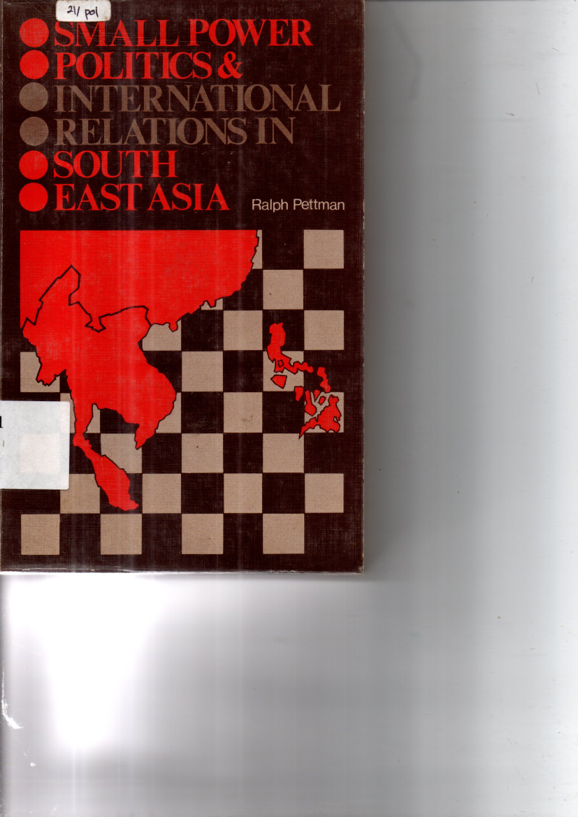 Small Power Politics &amp; International Relatiions in South East Asia