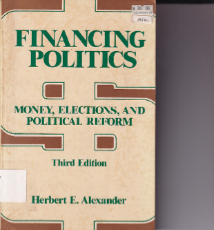 Financing Politics Money, Elections, and Political Reform Third Edition