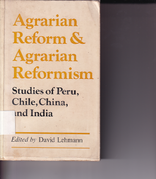 Agrarian Reform &amp; Agrarian Reformism Studies of Peru, Chile, China, and India