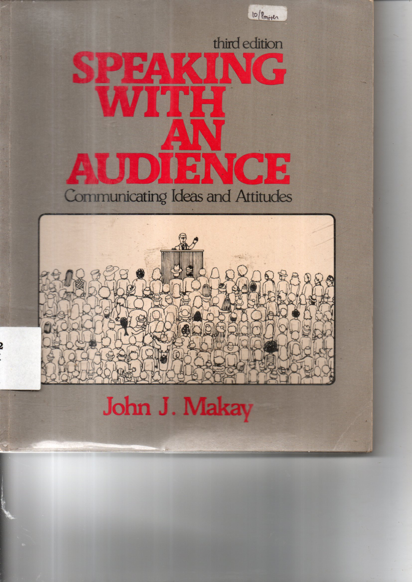 Speaking with an Audience Communicating Ideas and Attitudes