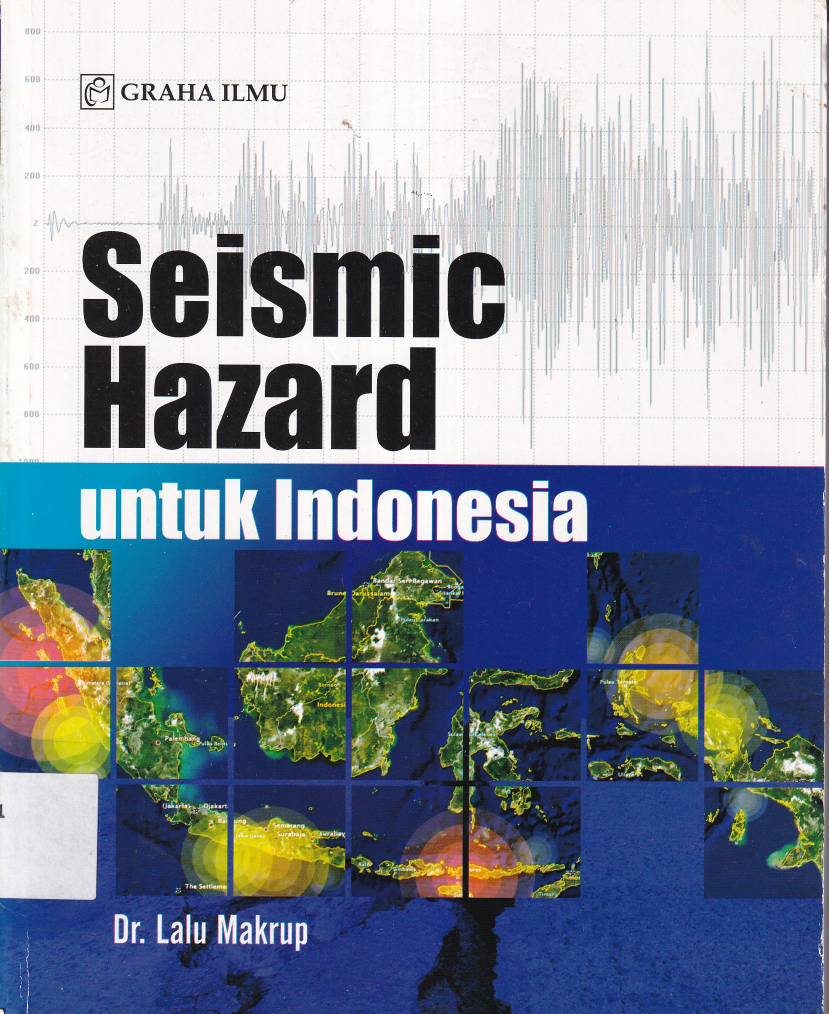 Seismic Hazard untuk Indonesia (Ed. 1, Cet. 1)