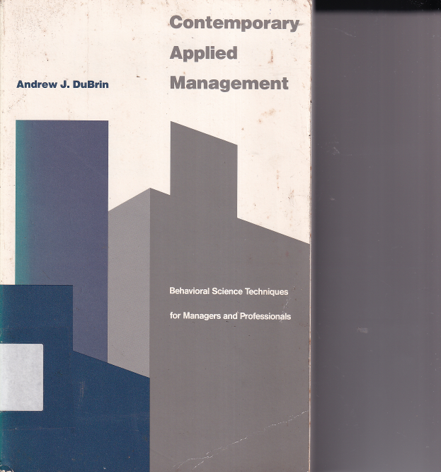 Contemporary Applied Management: Behavioral Science Techniques for Managers and Professionals