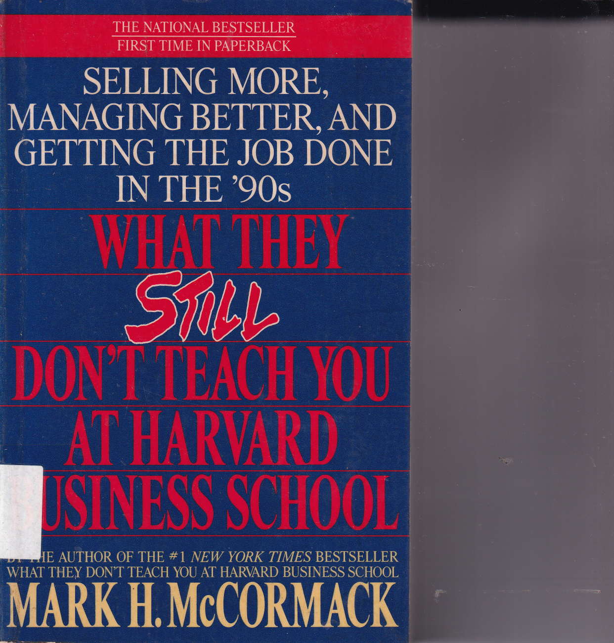 Selling More, Managing Better, and Getting the Job Done in the \'90s