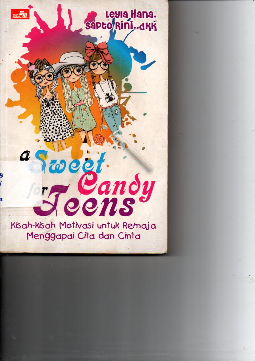 A Sweet Candy for Teens : Kisah-Kisah Motivasi untuk Remaja Menggapai Cita dan Cinta