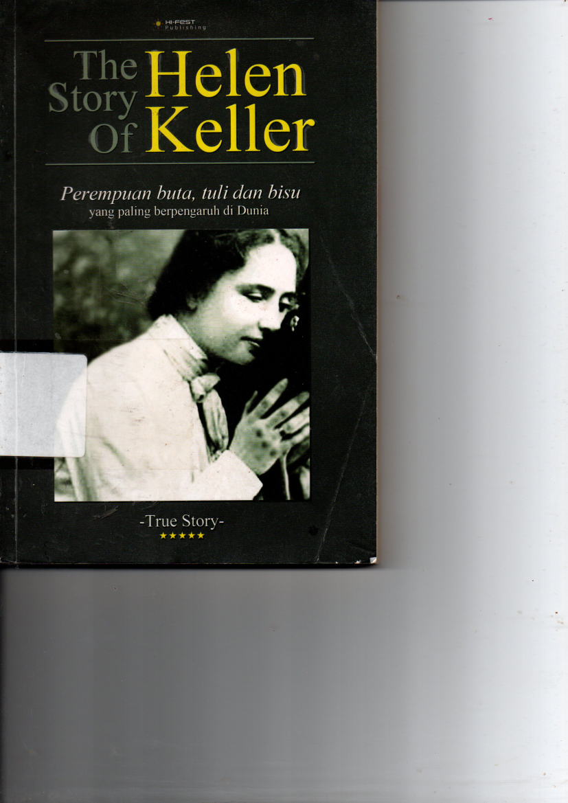 The Story Of Helen Keller: Perempuan buta, tuli dan bisu yang paling berpengaruh di Dunia