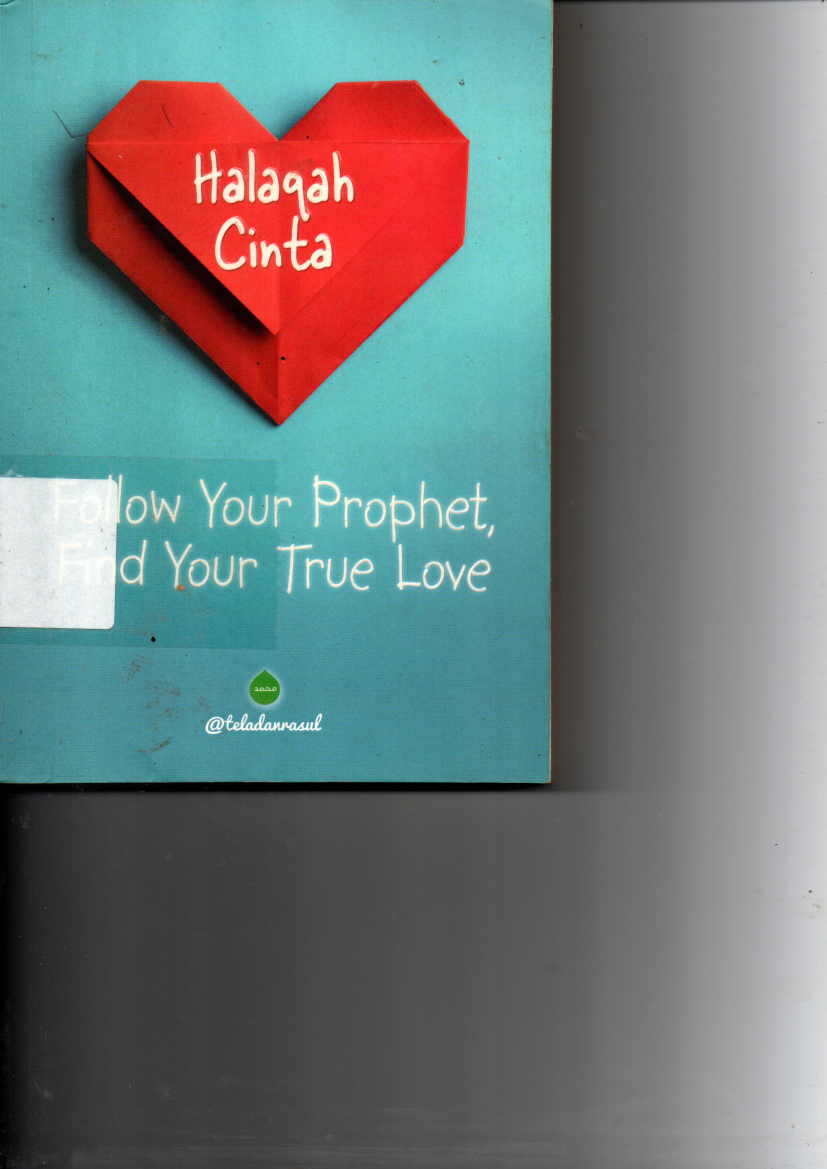 Halaqah Cinta: Follow Your Prophet, Find Your True Love