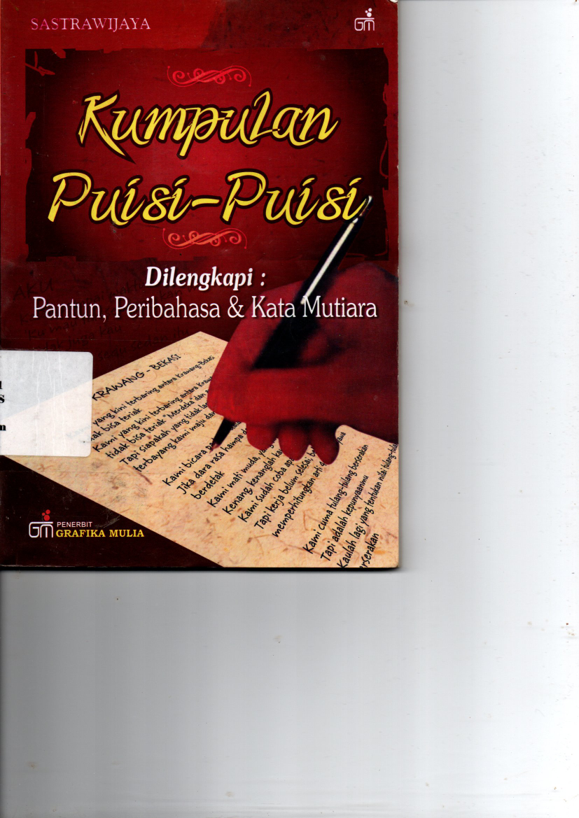 Kumpulan Puisi-Puisi: Dilengkapi Pantun, Peribahasa &amp; Kata Mutiara