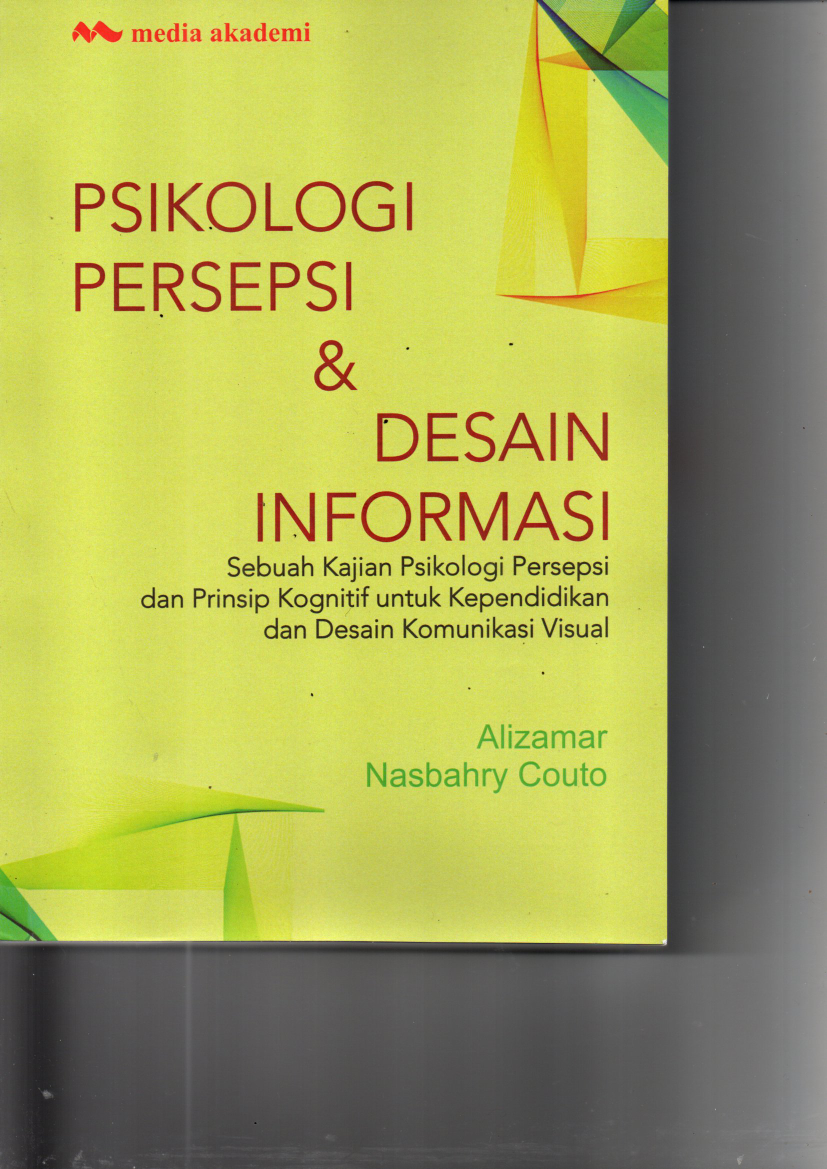 Psikologi Persepsi &amp; Desain Informasi (Ed 1 Cet. 1)