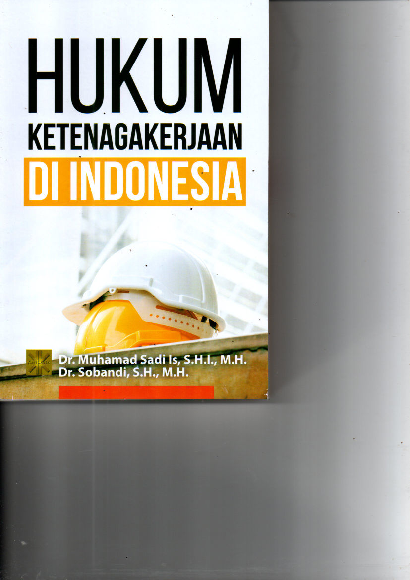 Hukum Ketenagakerjaan di Indonesia (Ed.1,Cet.1)