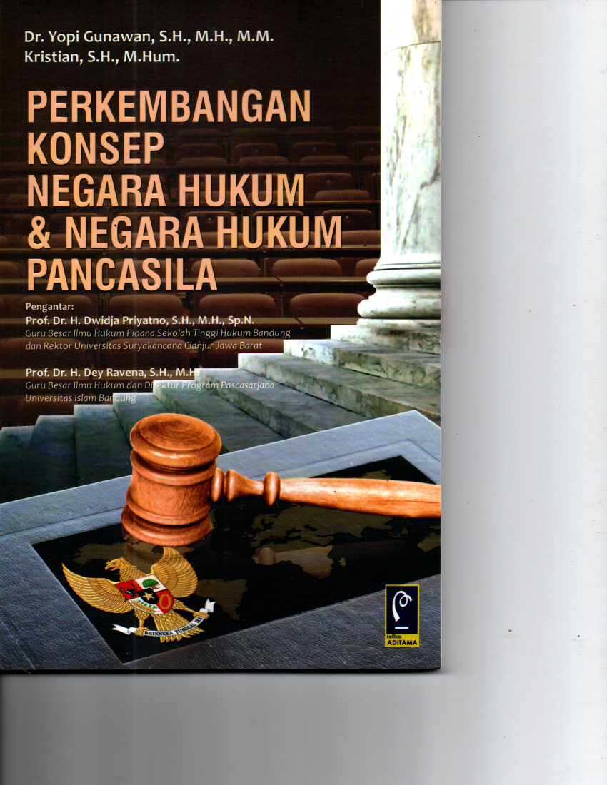 Perkembangan Konsep Negara Hukum &amp; Negara Hukum Pancasila (Cet.1)