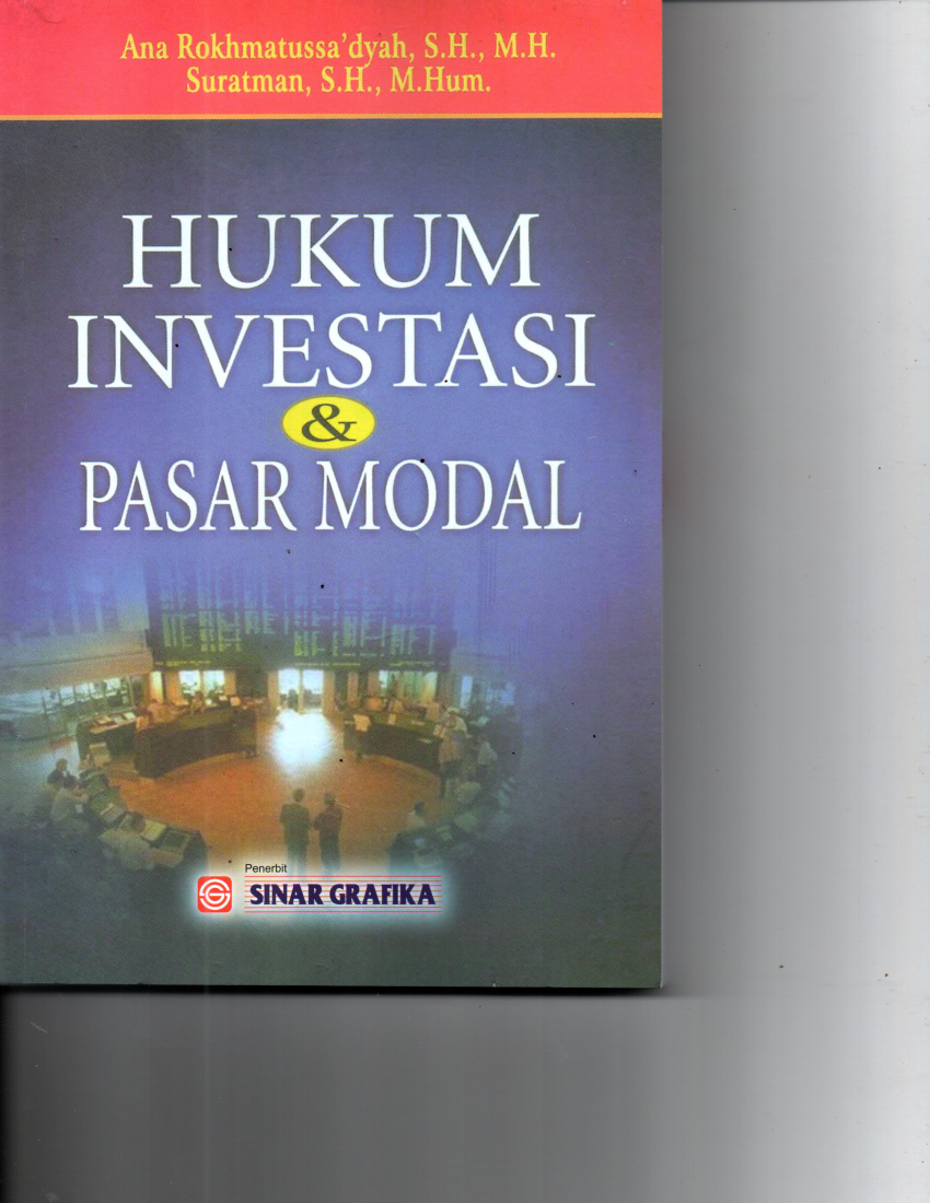Hukum Investasi &amp; Pasar Modal (Ed. 1; Cet. 5)