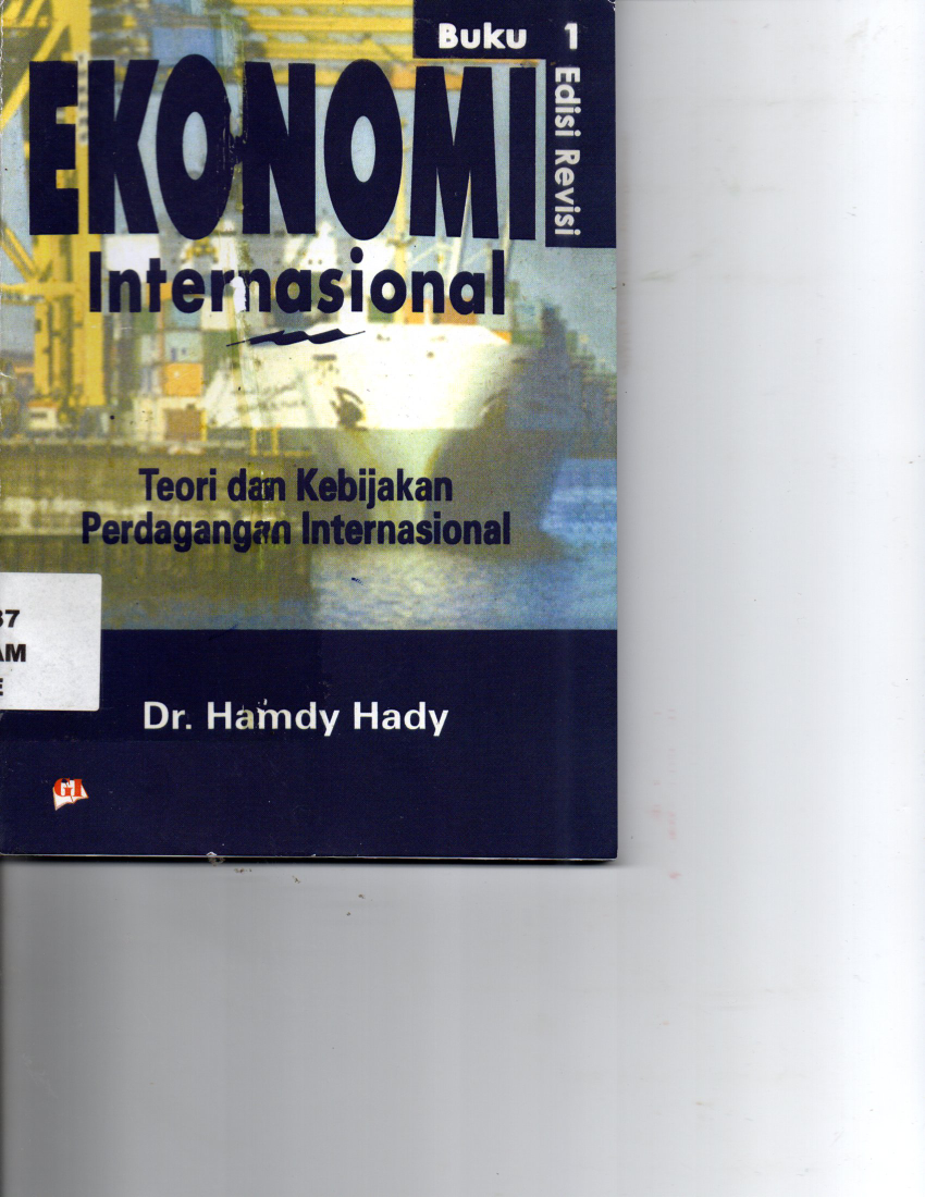 Ekonomi Internasional Teori dan Kebijakan Perdagangan Internasional Buku 1 Edisi Revisi