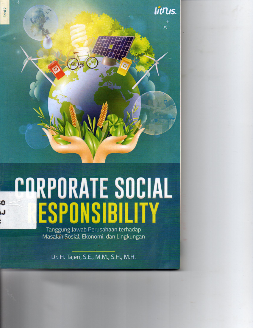 Corporate Social Responsibility Tanggung Jawab Perusahaan Terhadap Masalah Sosial, ekonomi, dan Lingkungan