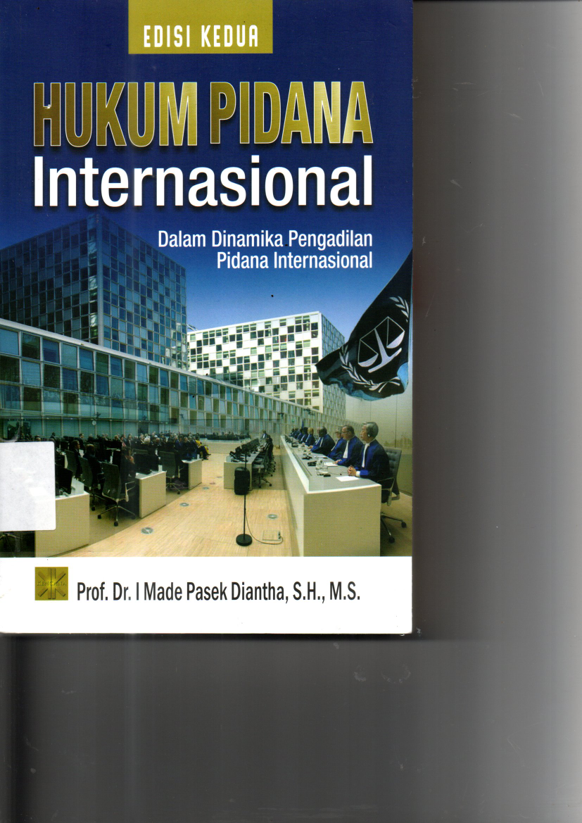 Hukum Pidana Internasional : Dalam Dinamika Pengadilan Pidana Internasional ( Ed.2, Cet.2)