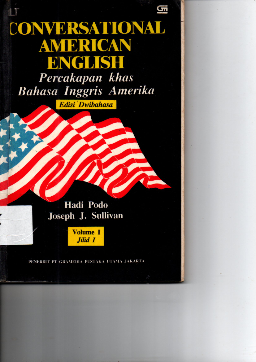 Conversational American English Percakapan Khas Bahasa Inggris Amerika Edisi Dwibahasa (Vol. I, Jilid I)
