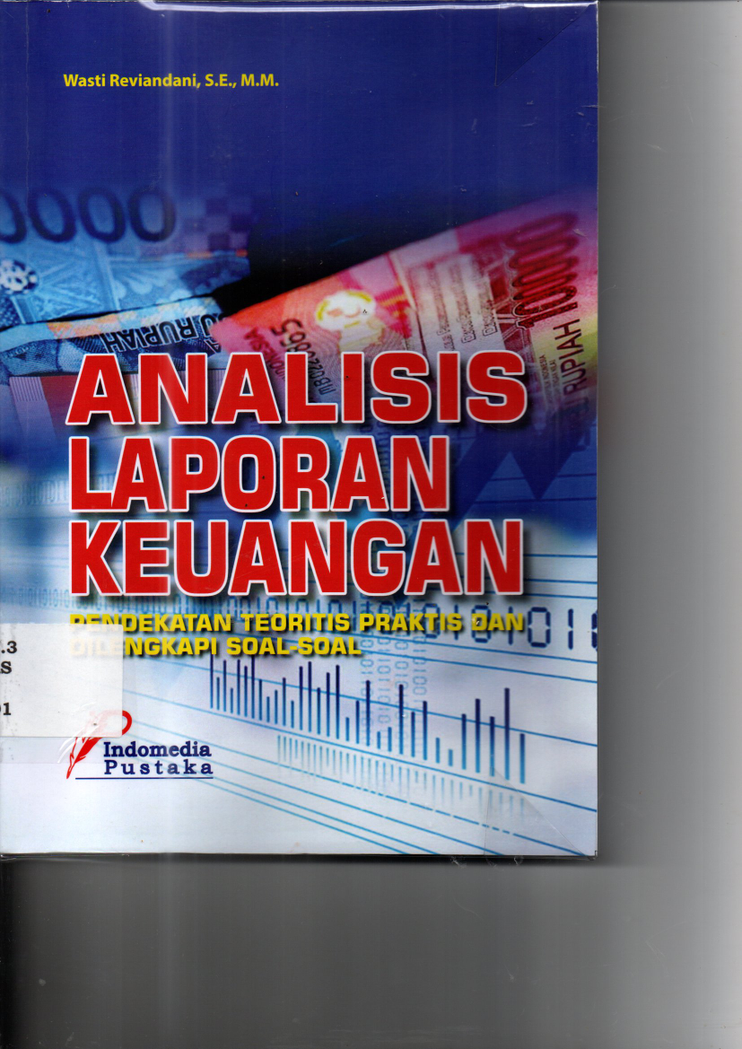 Analisis Laporan Keuangan : Pendekatan Teoritis Praktis dan Dilengkapi Soal-soal (Ed. 1)