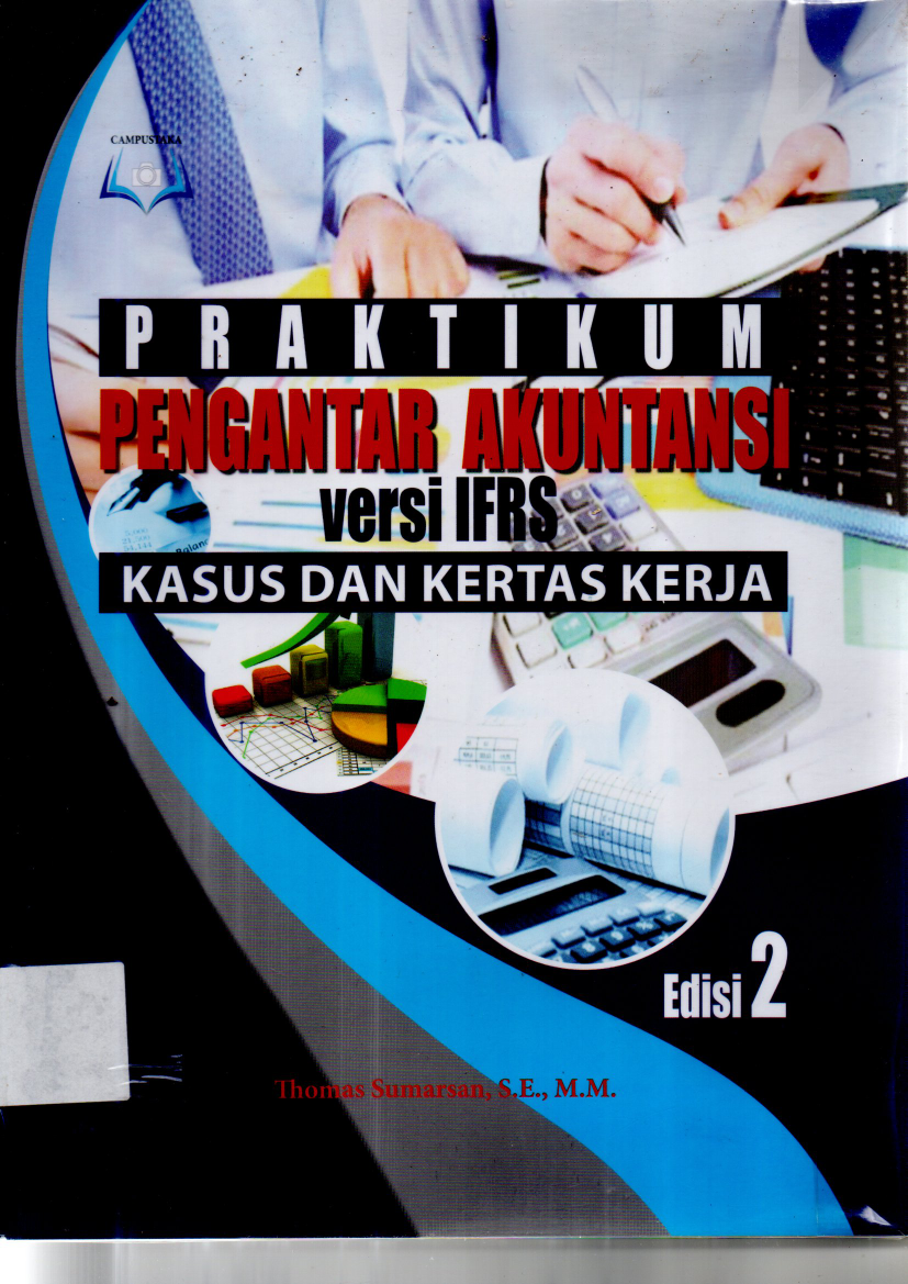 Praktikum Pengantar Akuntansi Versi IFRS : Kasus dan Kertas Kerja (Ed. 2)