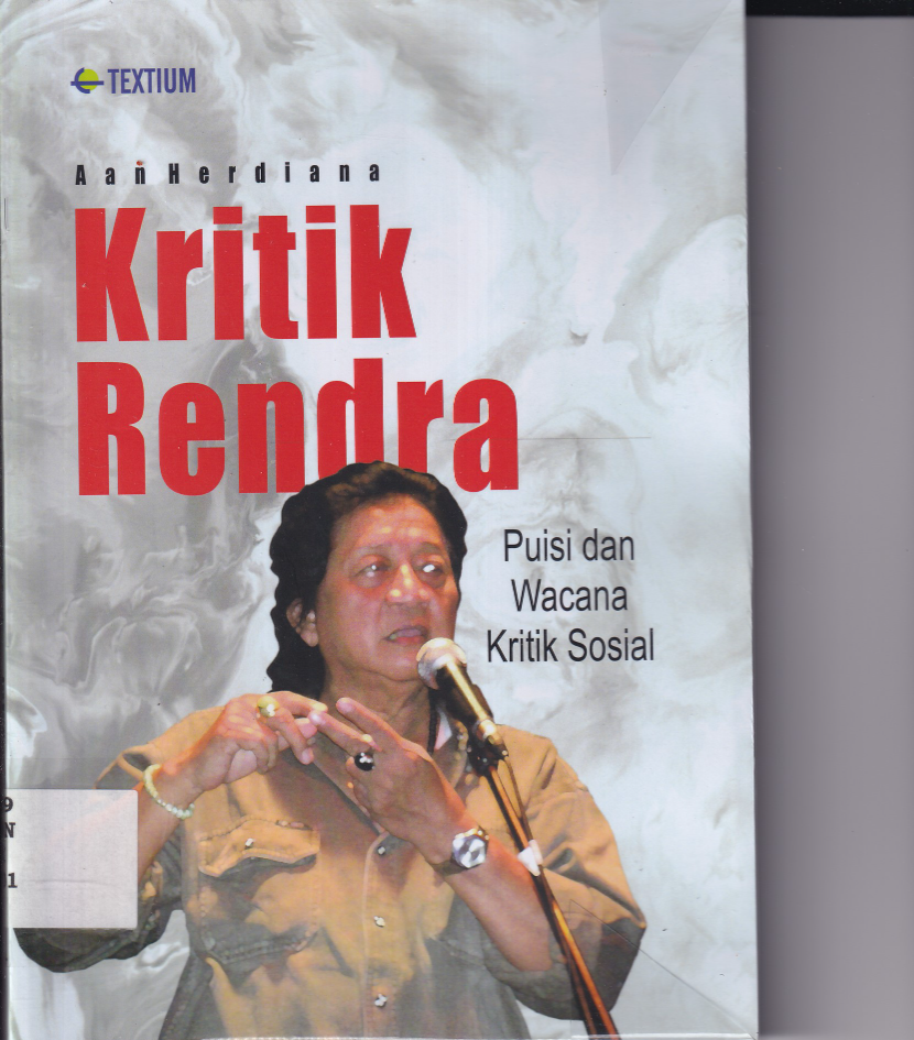 Kritik Rendra : Puisi dan Wacana Kritik Sosial (Ed. 1,Cet. 1)