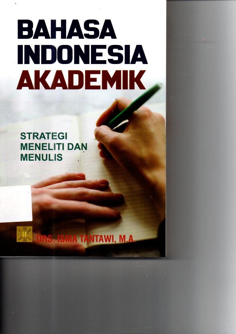 Bahasa Indonesia Akademik: Strategi Meneliti dan Menulis (Ed. 1, Cet. 2)
