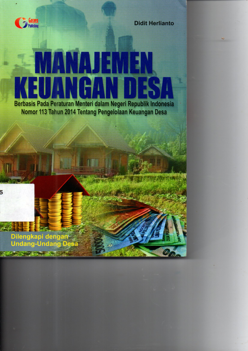 Manajemen Keuangan Desa: Berbasis pada Peraturan Menteri dalam Negeri Republik Indonesia Nomor 113 Tahun 2014 Tentang Pengelolaan Keuangan Desa (Cet. 1)