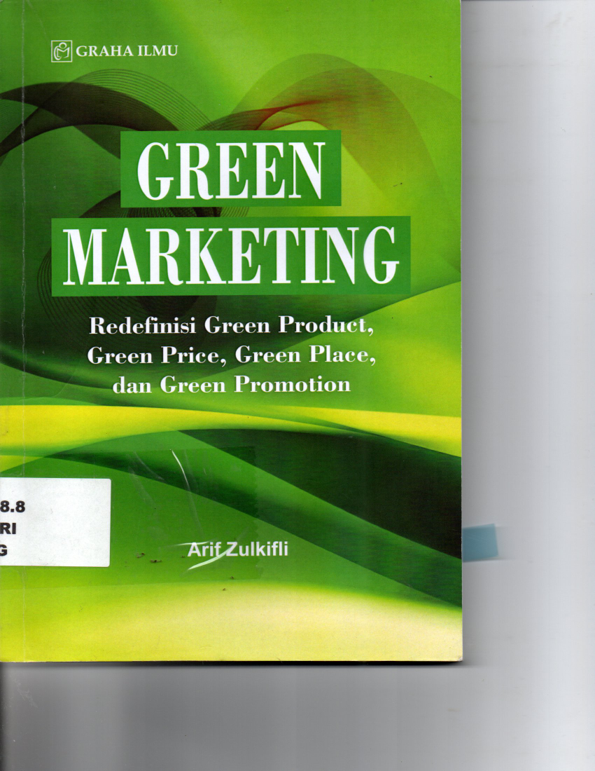Green Marketing Redefinisi Green Product, Green Price, Green Place, dan Green Promotion