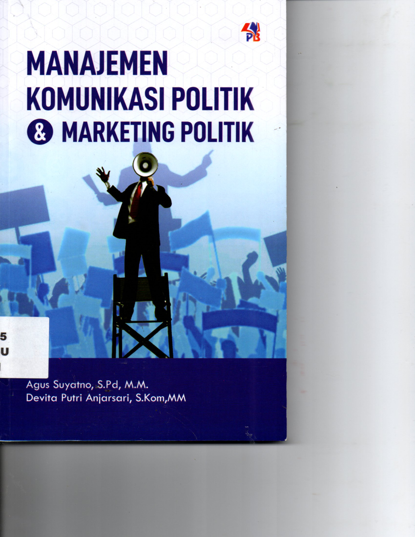 Manajemen Komunikasi Politik Dan Marketing Politik