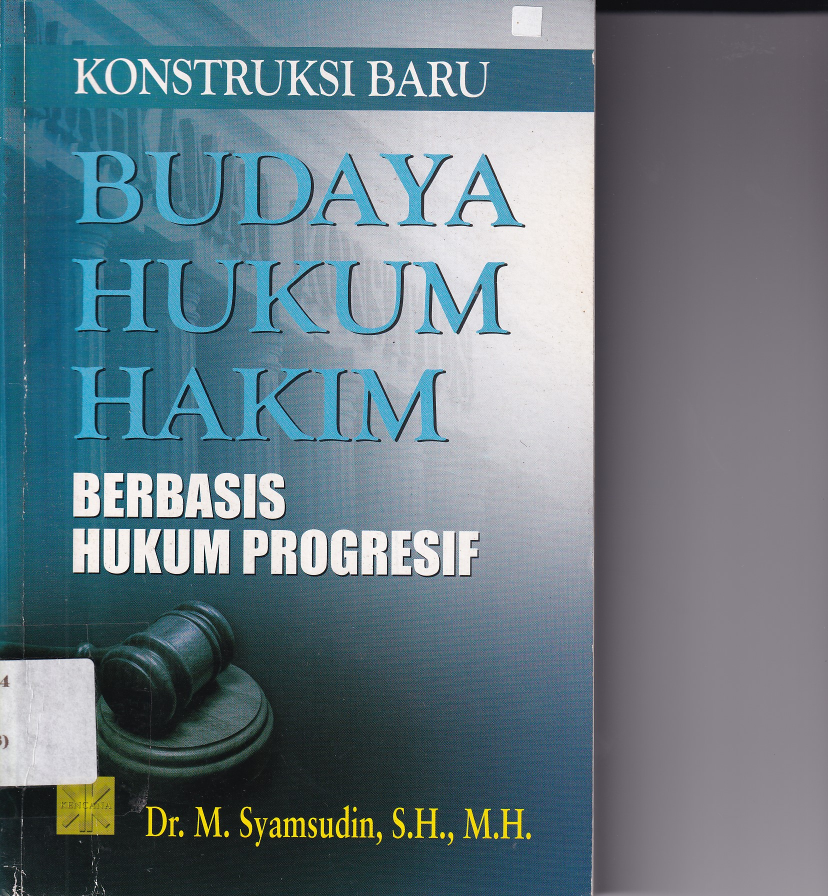 Kontruksi Baru Budaya Hukum Hakim Berbasis Proresif (Ed. 1, Cet. 1)