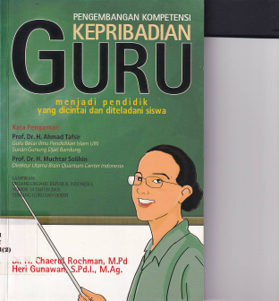 PePengembangan Kompetensi Kepribadian Guru: Menjadi Pendidik Yang Dicintai Dan Diteladani Siswa (Cet. 3)
