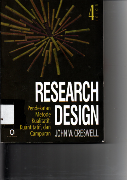 Research Design: Pendekatan Metode Kualitatif, Kuantitatif, dan Campuran (Ed. 4, Cet. 2)