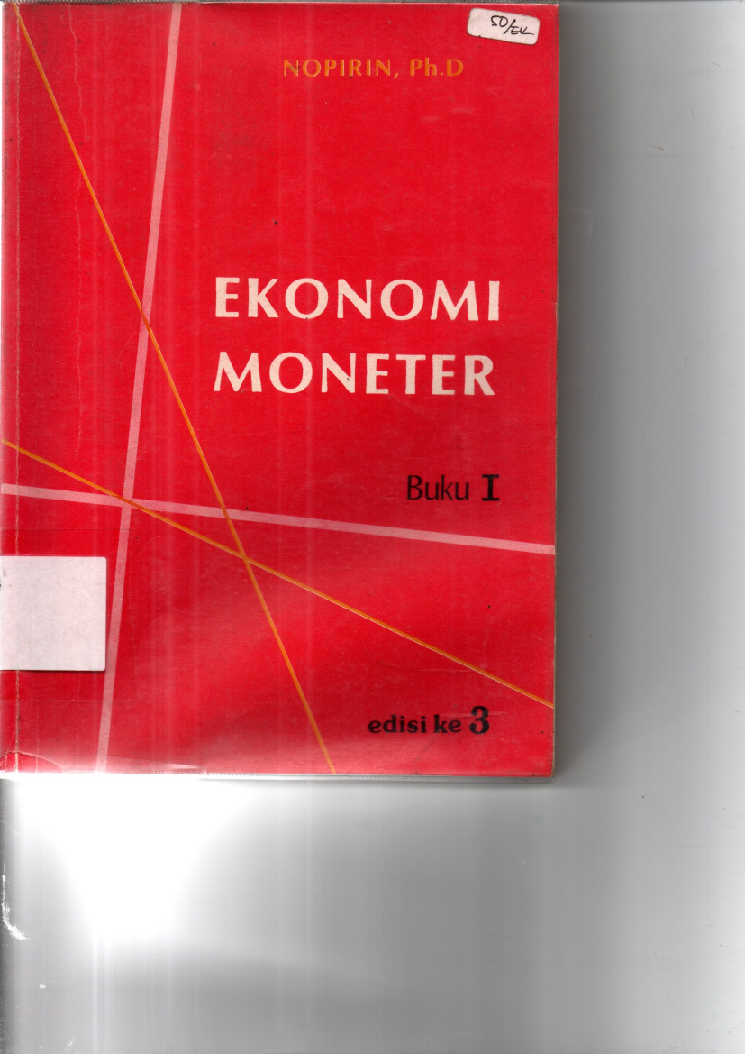 Ekonomi Moneter Buku I (Ed. 3, Cet. 1)