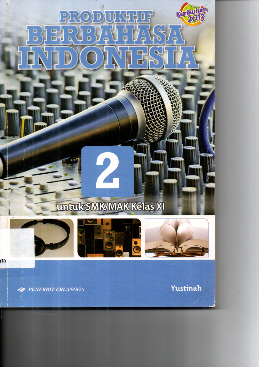 Produktif Berbahasa Indonesia untuk SMK/MAK Kelas XI Jilid 2