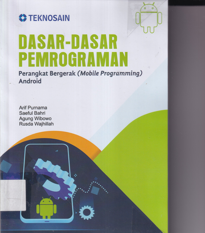 Dasar-dasar Pemrograman: Perangkat Bergerak (Mobile Programming) Android (Ed. 1, Cet. 1)