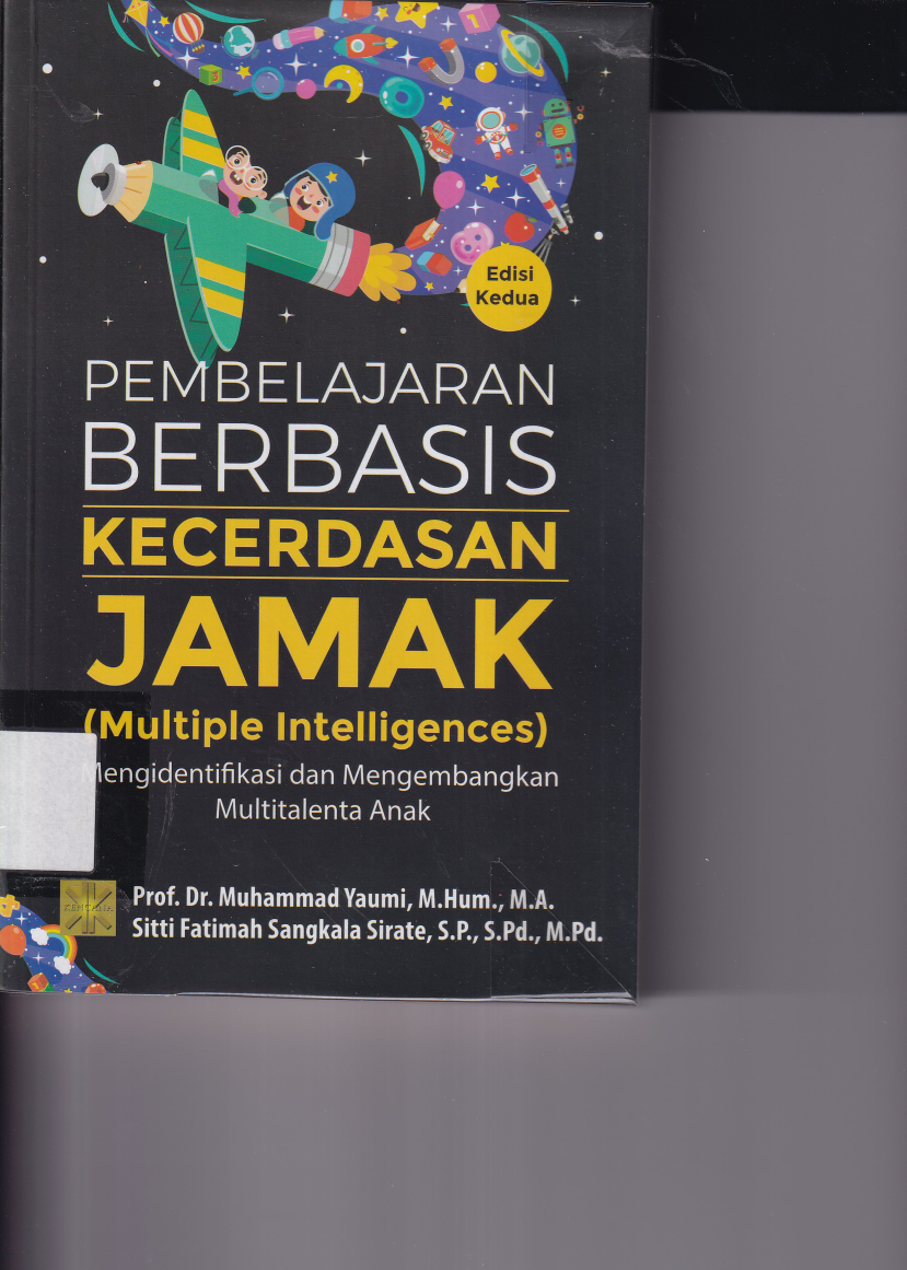 Pembelajaran Berbasis Kecerdasan Jamak (Multiple Inteligence: Mengidentifikasi dan Mengembangkan Multitalenta Anak (Ed. 2, Cet. 3)