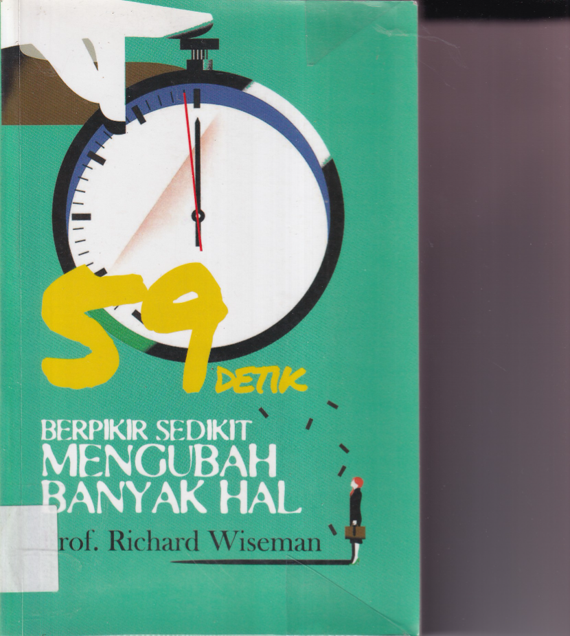 59 Detik: Berpikir Sedikit Mengubah Banyak Hal (Cet. 1)