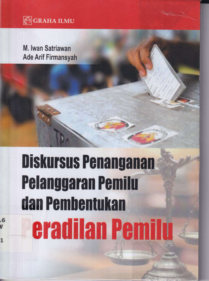 Diskursus Penanganan Pelanggaran Pemilu dan Pembentukan Peradilan Pemilu (Ed. 1, Cet. 1)