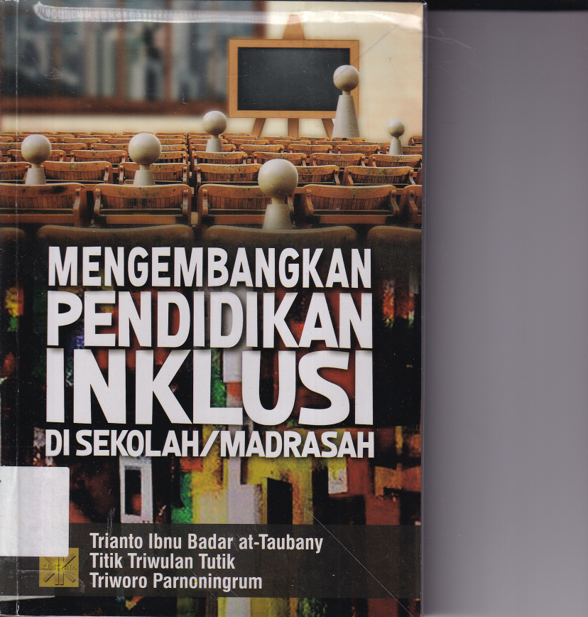Mengembangkan Pendidikan Inklusi di Sekolah / Madrasah (Ed. 1, Cet. 1)