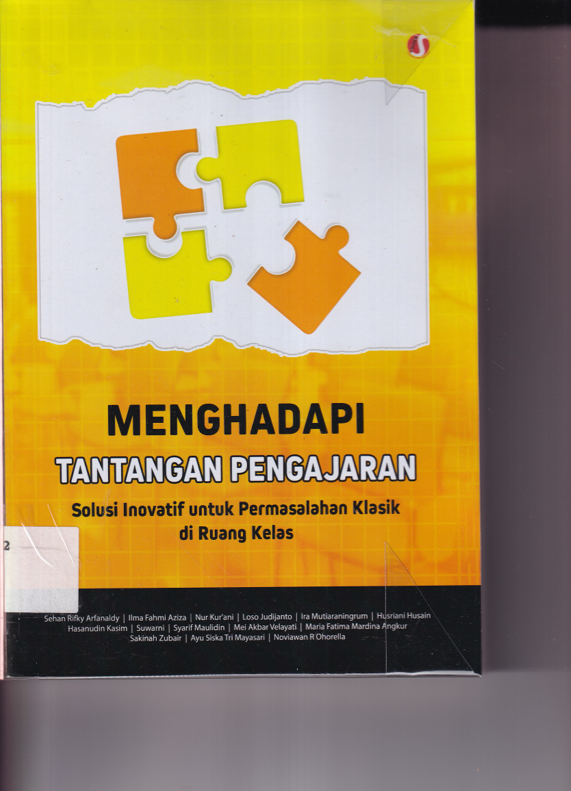 Menghadapi Tantangan Pengajaran: Solusi Inovatif untuk Permasalahan Klasik di Ruang Kelas (Cet. 1)