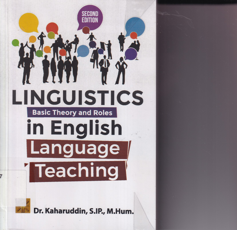 Linguistics: Basic Theory and Roles in English language Teaching (Ed. 2, Cet. 1)