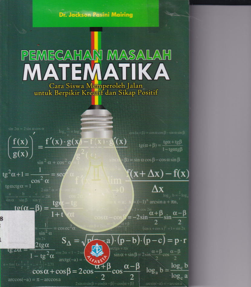 Pemecahan Masalah Matematika: Cara Siswa Memperoleh Jalan untuk Berpikir Kreatif dan Sikap Positif (Cet. 1)