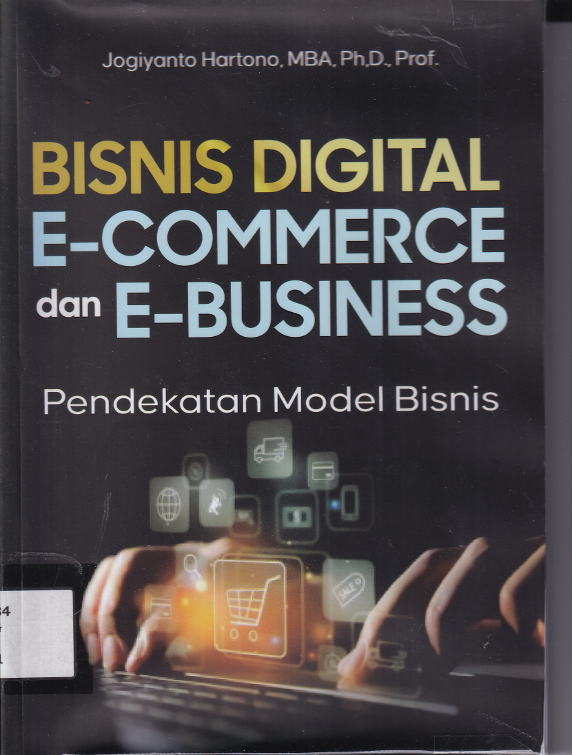Bisnis Digital E - Comerce dan E - Business : Pendekatan Model Bisnis (Ed. 1, Cet. 1)