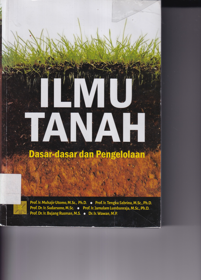 Ilmu Tanah: Dasar-dasar dan Pengelolaan (Ed. 1, Cet. 1)