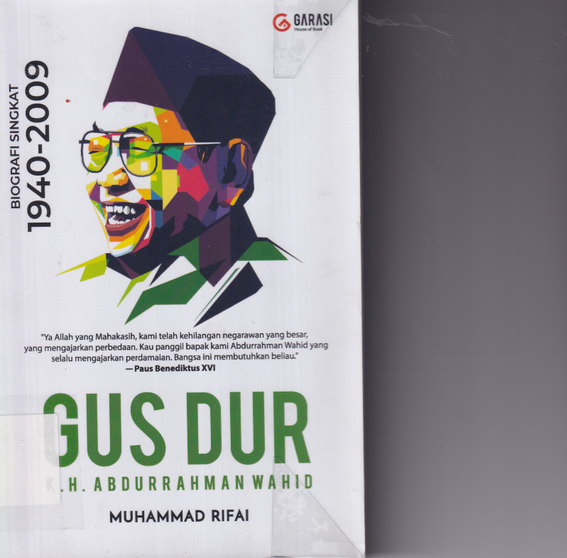 Gusdur (K.H. Abdurahman Wahid): Biografi Singkat 1940 - 2009