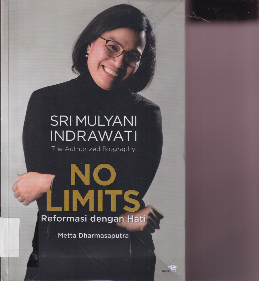 The Authorized Biography Sri Mulyani Indrawati: No Limits Roformasi dengan Hati (Cet. 3)