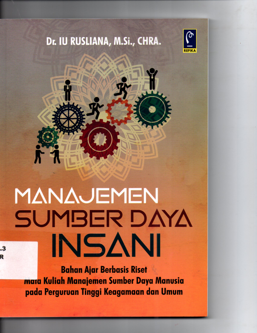 Manajemen Sumber Daya Insani Bahan Ajar Berbasis Riset Mata Kuliah Manajemen Sumber Daya Manusia Pada Perguruan Tinggi Keagamaan dan Umum